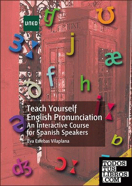 Teach yourself english pronunciation. An interactive course for spanish speakers