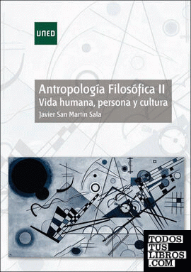 Antropología filosófica II. Vida humana, persona y cultura