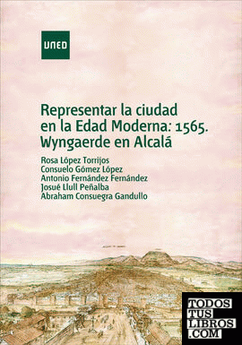 Representar la ciudad en la edad moderna: 1565, Wyngaerde en Alcalá