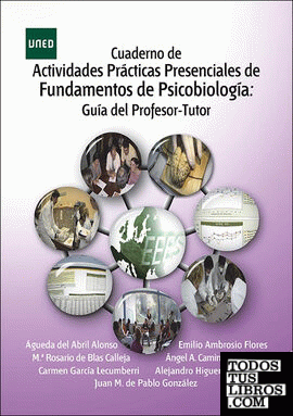 Cuaderno de actividades prácticas presenciales de fundamentos de psicobiología: Guía del Profesor-Tutor
