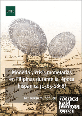Moneda y crisis monetarias en Filipinas durante la época hispánica (1565-1898)