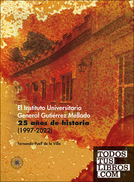El Instituto Universitario General Gutiérrez Mellado. 25 años de historia (1997-2022)