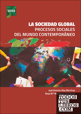 La sociedad global. Procesos sociales del mundo contemporáneo