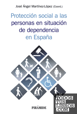 Protección social a las personas en situación de dependencia en España