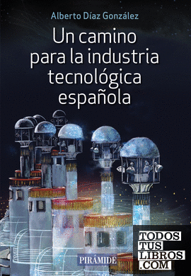 Un camino para la industria tecnológica española