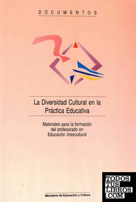 Diversidad cultural en la práctica educativa. Materiales para la formación del profesorado en educación intercultural