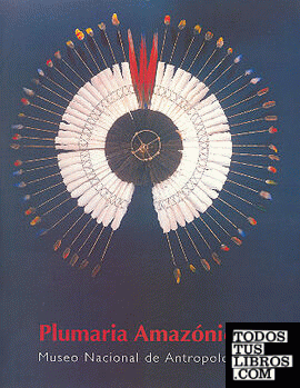Plumaria amazónica. Museo Nacional de Antropología