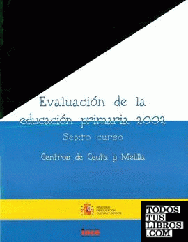 Evaluación de la educación primaria 2002. Sexto curso centros de Ceuta y Melilla