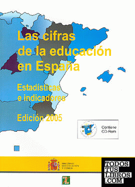 Las cifras de la educación en España. Estadísticas e indicadores. Edición 2005
