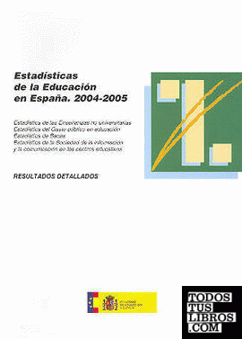 Estadísticas de la educación en España. 2004-2005. Resultados detallados