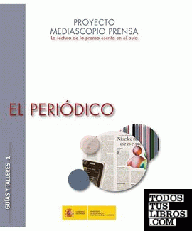 El periódico. Proyecto Mediascopio Prensa. La lectura de la prensa escrita en el aula