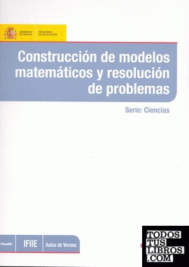 Construcción de modelos matemáticos y resolución de problemas