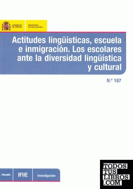 Actitudes lingüísticas, escuela e inmigración. Los escolares ante la diversidad lingüística y cultural