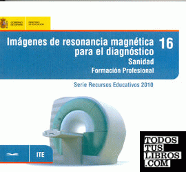 Imágenes de resonancia magnética para el diagnóstico. Sanidad. Formación Profesional