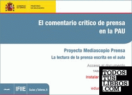 El comentario crítico de prensa en la PAU. Proyecto Mediascopio Prensa. La lectura de la prensa escrita en el aula