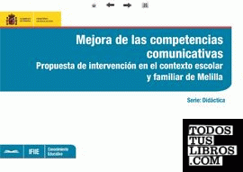 Mejora de las competencias comunicativas. Propuesta de intervención en el contexto escolar y familiar de Melilla