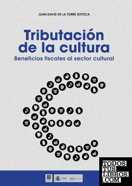 Tributación de la cultura. Beneficios fiscales al sector cultural