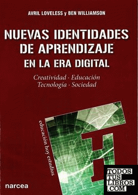 Nuevas identidades de aprendizaje en la era digital. Creatividad. Educación. Tecnología. Sociedad