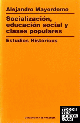 Socialización. Educación social. Clases populares. Estudios históricos