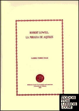 Robert Lowell: la mirada de Aquiles