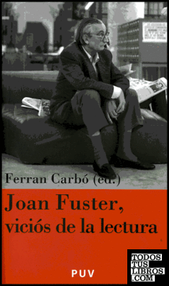 Joan Fuster, viciós de la lectura
