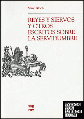 Reyes y siervos y otros escritos sobre la servidumbre