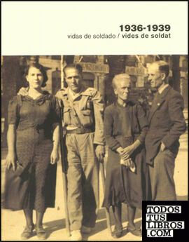 1936-1939 Vidas de soldado / Vides de soldat