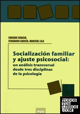 Socialización familiar y ajuste psicosocial: un análisis transversal desde tres disciplinas de la psicologia