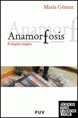 Anamorfosis Anamorfosis