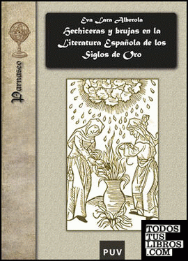 Hechiceras y brujas en la literatura española de los Siglos de Oro
