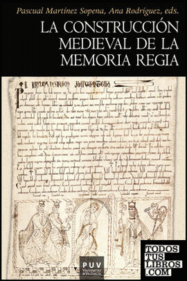 La construcción medieval de la memoria regia