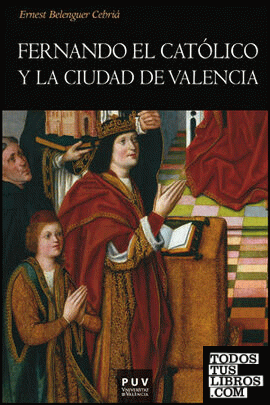 Fernando el Católico y la ciudad de Valencia