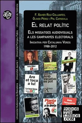 El relat polític. Els missatges audiovisuals a les campanyes electorals