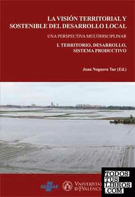 La visión territorial y sostenible del desarrollo local (2 vols.)