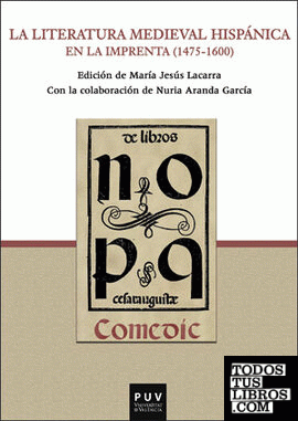 La literatura medieval hispánica en la imprenta (1475-1600)