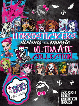 Monster High. Horrostickers Divinas de la muerte. Ultimate Collection