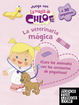 La veterinaria mágica (La magia de Chloe. Actividades)