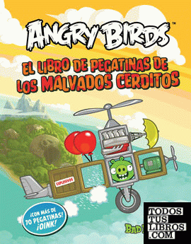 ANGRY BIRDS-BAD PIGGIES. Los malvados cerditos voladores. Libro de pegatinas