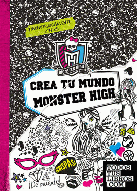 MONSTER HIGH. Crea tu mundo Monster High