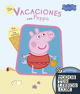 De vacaciones con Peppa (Peppa Pig. Cuaderno de actividades 3 años)