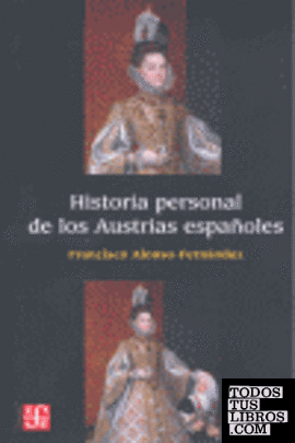 Historia personal de los Austrias españoles