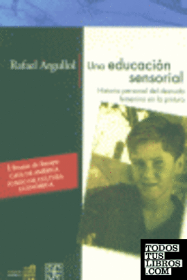 Una educación sensorial : Historia personal del desnudo femenino en la pintura Una educación sensorial : Historia personal del desnudo femenino en la pintura