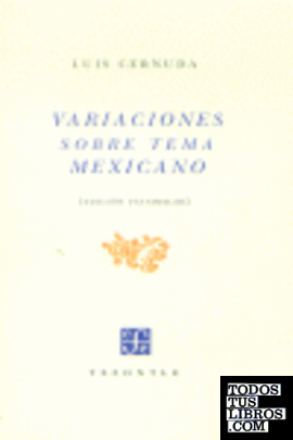 Variaciones sobre tema mexicano. Fascsímil de la 1ª ed. publicada por Porrúa y Obregón, México, 1952