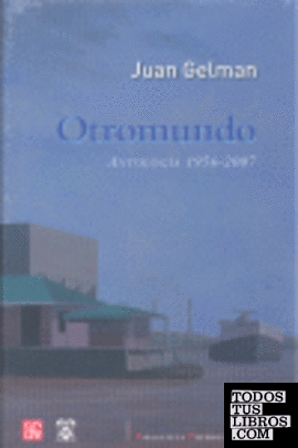 Otromundo : Antología poética 1956-2007