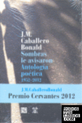 Sombras le avisaron : Antología poética 1952-2012