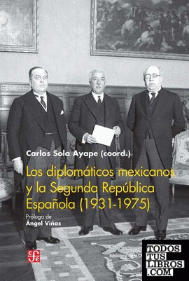 Los diplomáticos mexicanos y la Segunda República Española (1931-1975)