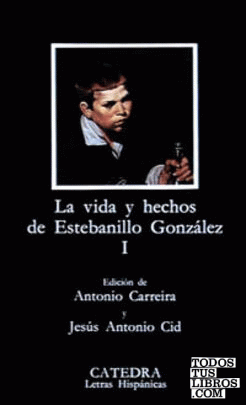 Vida y hechos de Estebanillo González, I