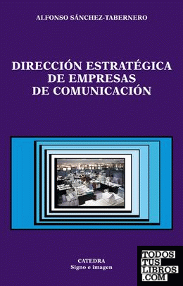 Dirección estratégica de empresas de comunicación