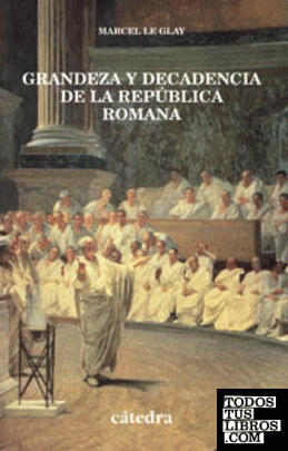 Grandeza y decadencia de la República romana