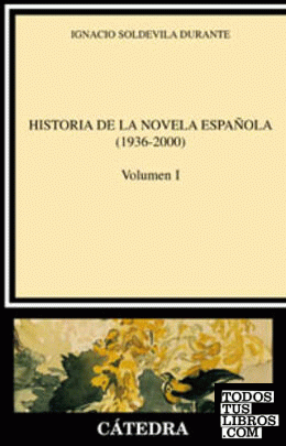 Historia de la novela española, I  (1936-2000)